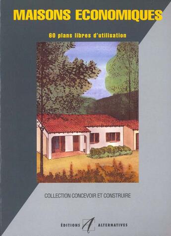 Couverture du livre « Maisons economiques 60 plans libres d'utilisation » de Matana/Janin aux éditions Alternatives