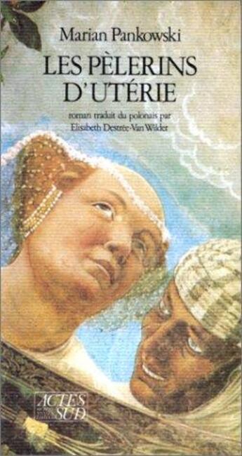 Couverture du livre « Les pélerins d'Utérie » de Pankowski Marian aux éditions Actes Sud