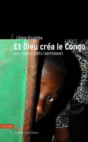 Couverture du livre « Et dieu crea le congo » de Kissimba Liliane aux éditions Bernard Gilson