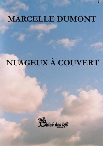 Couverture du livre « Nuageux à couvert » de Marcelle Dumont aux éditions Chloe Des Lys