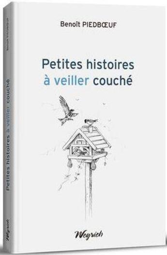 Couverture du livre « Petites histoires à veiller couché » de Benoit Piedboeuf aux éditions Weyrich