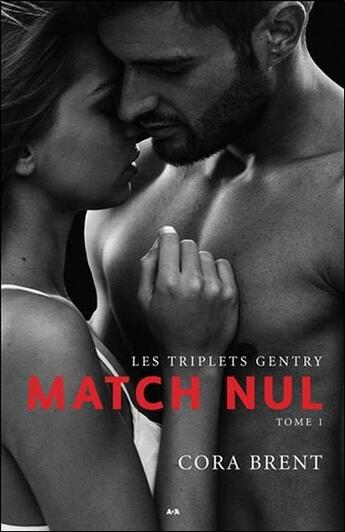 Couverture du livre « Les triplets Gentry t.1 ; match nul » de Cora Brent aux éditions Ada