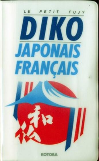 Couverture du livre « Le diko français/japonais ; japonais/français » de Lamant Terada aux éditions Kotoba