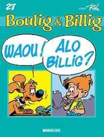 Couverture du livre « Boulig & Billig Tome 24 : waou ! alo Billig ? » de Jean Roba aux éditions Bannou-heol