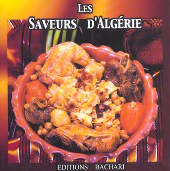 Couverture du livre « Les saveurs d'Algérie » de Latifa Benamira aux éditions Bachari