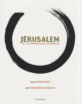 Couverture du livre « Jérusalem et la princesse disparue » de Sandra Zemor et Nahman De Bratslaw aux éditions Le The Des Ecrivains