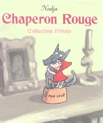 Couverture du livre « Chaperon rouge » de Nadja aux éditions Cornelius