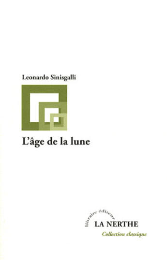 Couverture du livre « L'âge de la lune » de Leonardo Sinisgalli aux éditions La Nerthe Librairie