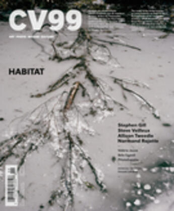 Couverture du livre « Ciel variable. No. 99, Hiver 2015 » de Fabien Pinaroli et Sebastien Hudon et Alexis Desgagnes et Gentiane La France et Caroline Loncol Daigneault et Zoe T et Iain Sinclair aux éditions Les Productions Ciel Variable