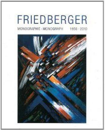 Couverture du livre « Philippe Friedberger ; une vision fusante et concertée ; un nouveau romantisme de la vision picturale » de Gerard Xuriguera aux éditions Artacatos