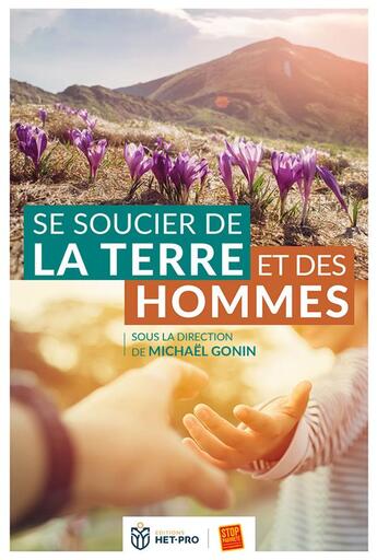 Couverture du livre « Se soucier de la Terre et des Hommes » de Michael Gonin et Collectif aux éditions Het Pro