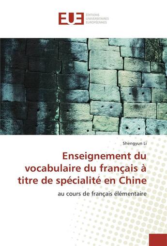 Couverture du livre « Enseignement du vocabulaire du francais a titre de specialite en chine » de Li Shengyun aux éditions Editions Universitaires Europeennes