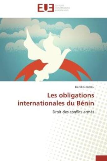 Couverture du livre « Les obligations internationales du benin » de Gnamou-D aux éditions Editions Universitaires Europeennes