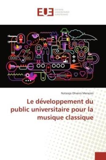 Couverture du livre « Le de veloppement du public universitaire pour la musique classique » de Oliveira Menezes N. aux éditions Editions Universitaires Europeennes