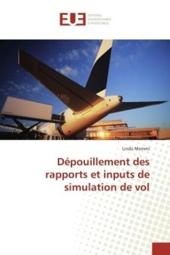 Couverture du livre « Depouillement des rapports et inputs de simulation de vol » de Memmi Linda aux éditions Editions Universitaires Europeennes