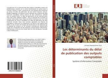 Couverture du livre « Les determinants du delai de publication des outputs comptables - systeme d'information comptable » de Fossi Armand aux éditions Editions Universitaires Europeennes