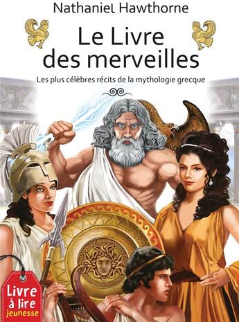 Couverture du livre « Le livre des merveilles ; les plus célèbres récits de la mythologie grecque » de Nathaniel Hawthorne aux éditions Rose De La Fontaine