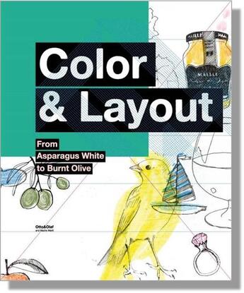 Couverture du livre « Colour and layout ; from aspargus white to burnt olive » de Otto et Olaf aux éditions Mao-mao