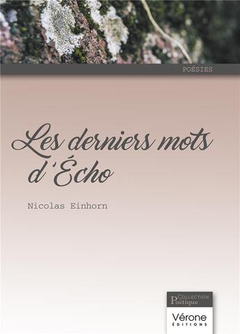 Couverture du livre « Les derniers mots d'Écho » de Nicolas Einhorn aux éditions Verone