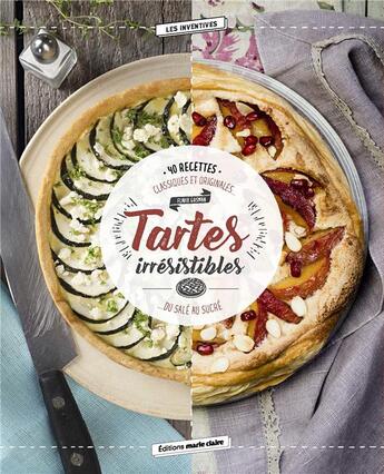 Couverture du livre « Tartes irrésistibles ; 40 recettes classiques et originales...du salé au sucré » de Flavie Gusman aux éditions Marie-claire