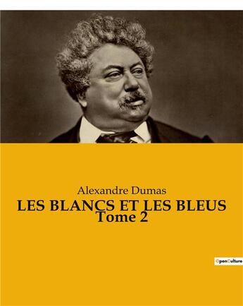 Couverture du livre « LES BLANCS ET LES BLEUS Tome 2 » de Alexandre Dumas aux éditions Culturea