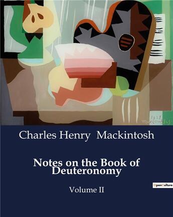 Couverture du livre « Notes on the Book of Deuteronomy : Volume II » de Charles Henry Mackintosh aux éditions Culturea