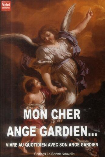 Couverture du livre « Mon cher ange gardien ; vivre au quotidien avec mon gardien » de Thierry Fourchaud aux éditions La Bonne Nouvelle