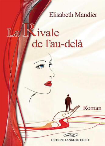 Couverture du livre « La rivale de l'au-delà » de Elisabeth Mandier aux éditions Editions Lc