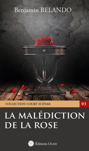 Couverture du livre « La malédiction de la rose » de Benjamin Belando aux éditions Éditions Ocrée