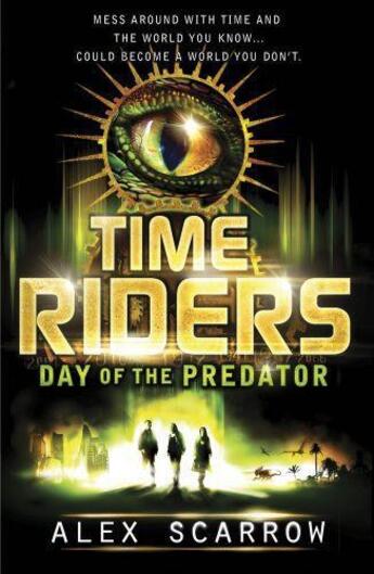 Couverture du livre « TimeRiders: Day of the Predator (Book 2) » de Alex Scarrow aux éditions Penguin Books Ltd Digital