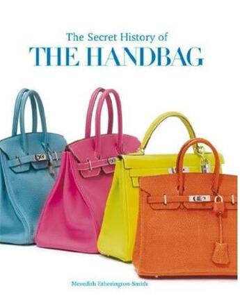 Couverture du livre « The secret history of the handbag » de Etherington Meredith aux éditions Thames & Hudson