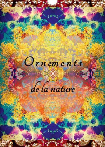 Couverture du livre « Ornements de la nature calendrier mural 2020 din a4 vertical - photographies d ornements de f » de Alaya Gadeh aux éditions Calvendo