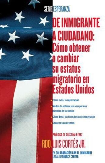 Couverture du livre « De inmigrante a ciudadano (A Simple Guide to US Immigration) » de Cortes Luis aux éditions Atria Books