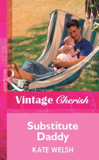 Couverture du livre « Substitute Daddy (Mills & Boon Vintage Cherish) » de Kate Welsh aux éditions Mills & Boon Series