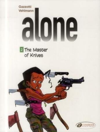 Couverture du livre « Alone t.2 ; the master of knives » de Fabien Vehlmann et Bruno Gazzotti aux éditions Cinebook