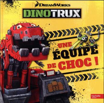 Couverture du livre « Dinotrux ; une équipe de choc » de  aux éditions Hachette