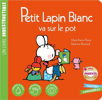 Couverture du livre « Petit Lapin Blanc : va sur le pot » de Marie-France Floury et Fabienne Boisnard aux éditions Gautier Languereau