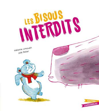 Couverture du livre « Les bisous interdits » de Melanie Limouzin et Joel Relier aux éditions Gautier Languereau