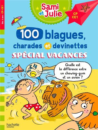 Couverture du livre « Sami et Julie : 100 blagues, charades et devinettes ; Spécial Vacances ; CP, CE1 » de Aurore Meyer et Therese Bonte aux éditions Hachette Education