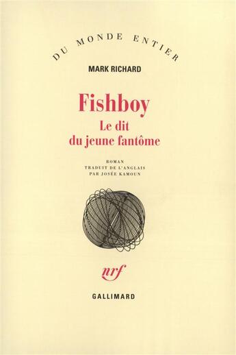 Couverture du livre « Fishboy (le dit du jeune fantome) » de Mark Richard aux éditions Gallimard