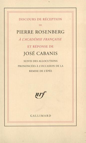 Couverture du livre « Discours de reception de pierre rosenberg a l'academie francaise et reponse de jose cabanis » de Cabanis/Rosenberg aux éditions Gallimard