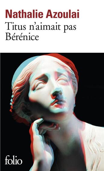 Couverture du livre « Titus n'aimait pas Bérénice » de Nathalie Azoulai aux éditions Folio