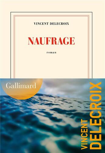 Couverture du livre « Naufrage » de Vincent Delecroix aux éditions Gallimard