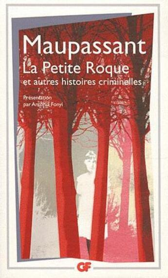 Couverture du livre « La Petite Roque : et autres histoires criminelles » de Guy de Maupassant aux éditions Flammarion