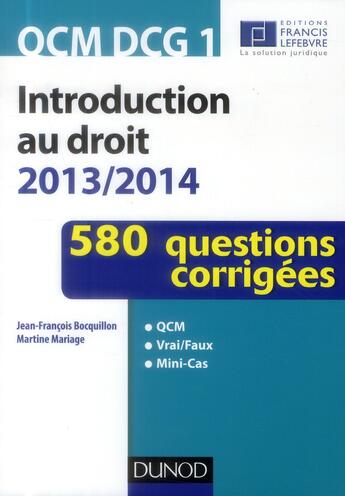 Couverture du livre « DCG 1 ; introduction au droit ; 580 questions corrigées (édition 2013/2014) » de Jean-Francois Bocquillon et Martine Mariage aux éditions Dunod