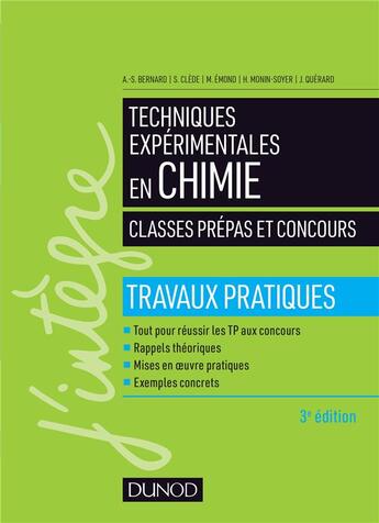 Couverture du livre « Techniques expérimentales en chimie ; classes prépas et concours ; travaux pratiques (édition 2018) » de Anne-Sophie Bernard et S. Clede et M. Edmond et H. Monin-Soyer et J. Querard aux éditions Dunod