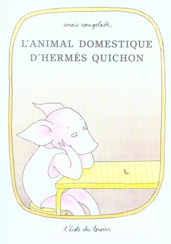 Couverture du livre « L'animal domestique d'Hermès Quichon » de Anais Vaugelade aux éditions Ecole Des Loisirs