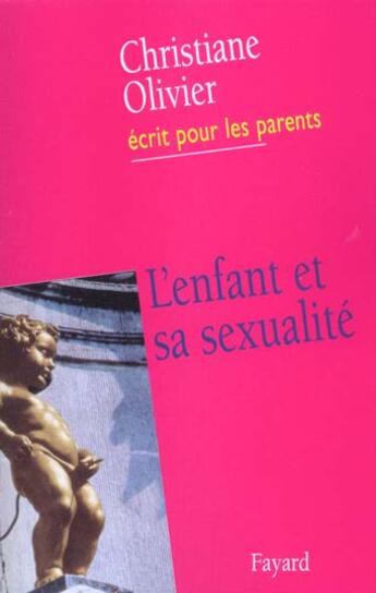 Couverture du livre « L'enfant et sa sexualité » de Olivier Christiane aux éditions Fayard