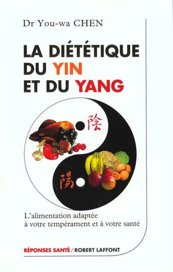 Couverture du livre « La Dietetique Du Yin Et Du Yang » de Chen Dr aux éditions Robert Laffont