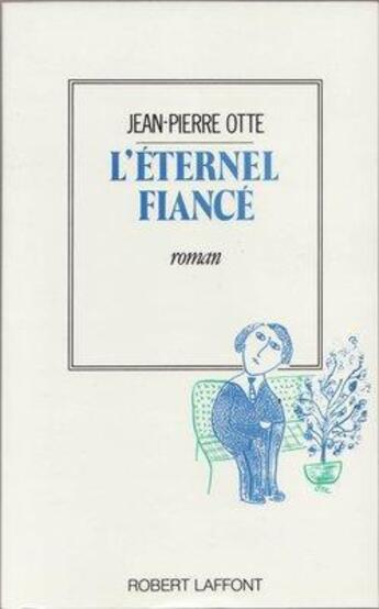 Couverture du livre « L'éternel fiancé » de Jean-Pierre Otte aux éditions Robert Laffont